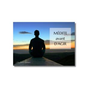 Médite avant d&rsquo;agir